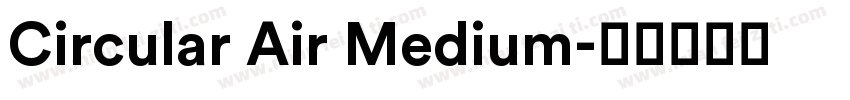 Circular Air Medium字体转换